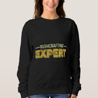 Bushcrafting Survival Expert Sweatshirt