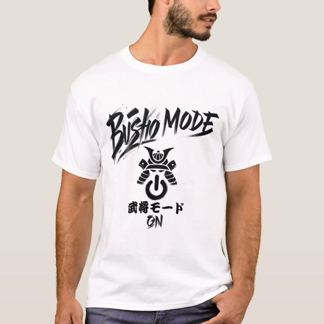 Busho Mode on - Warrior mode T-Shirt (Front)