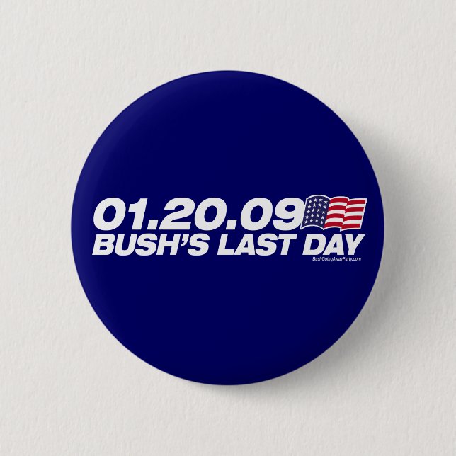Bush's Last Day Button (Front)