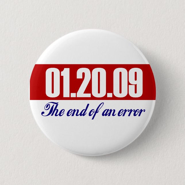 Bush's Last Day: The End of an Error. 6 Cm Round Badge (Front)