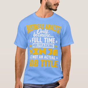 Business Analyst Job Title Funny Business Expert S T-Shirt