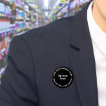 Business Brand Black Round Button<br><div class="desc">Round shape button that you can customize to put your business name and logo. You can use this button as uniform accessory of your staff. You can also use it as packaging accessory. You can also include it in your marketing materials to advertise your business or to promote your brand...</div>