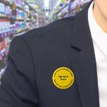 Business Brand Yellow Round Button<br><div class="desc">Round shape button that you can customize to put your business name and logo. You can use this button as uniform accessory of your staff. You can also use it as packaging accessory. You can also include it in your marketing materials to advertise your business or to promote your brand...</div>