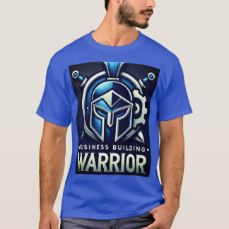 Business Building Warrior's UNITE T-Shirt