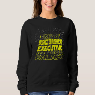 Business Development Executive Cool Galaxy Job Sweatshirt