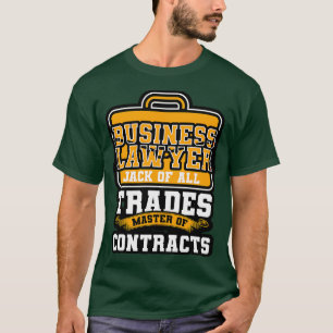 Business Lawyer Of All Trades Master Of Contracts T-Shirt