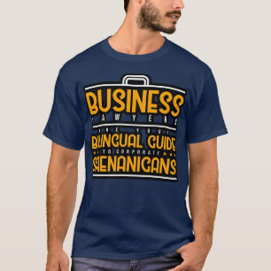 Business Lawyers Are Your Bilingual Guide To Corpo T-Shirt