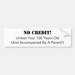 Business, No Credit Bumper Sticker