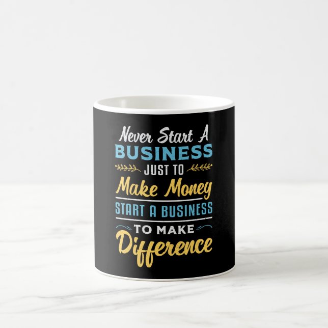 Business Owner Never Start A Business Funny CEO Coffee Mug (Center)