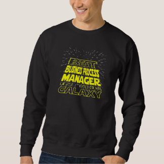 Business Process Manager  Cool Galaxy Job Sweatshirt