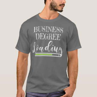 Business School Student Gift Business Degree Loadi T-Shirt