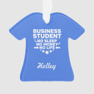 Business Student No Life or Money Ornament