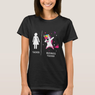 Business Teacher Unicorn Dabbing Funny Gift T-Shirt