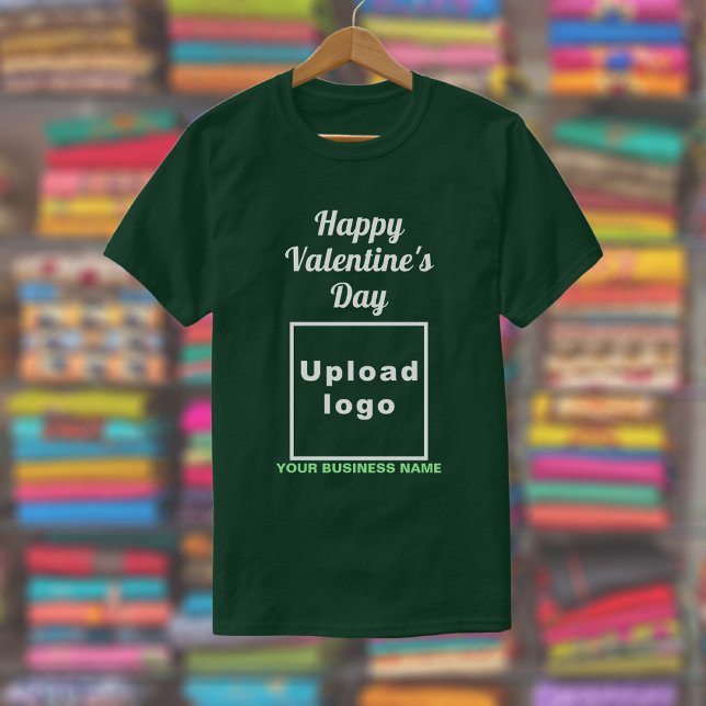 Business Valentine Greeting on Deep Forest Green T-Shirt (Deep forest green t-shirt with your business name and logo and with Happy Valentine's Day greeting.)