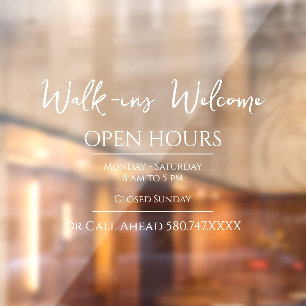 Business Walk-ins Welcome and Open Hours
