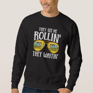 Busman  They See Me Rollin' School Bus Driver Sweatshirt