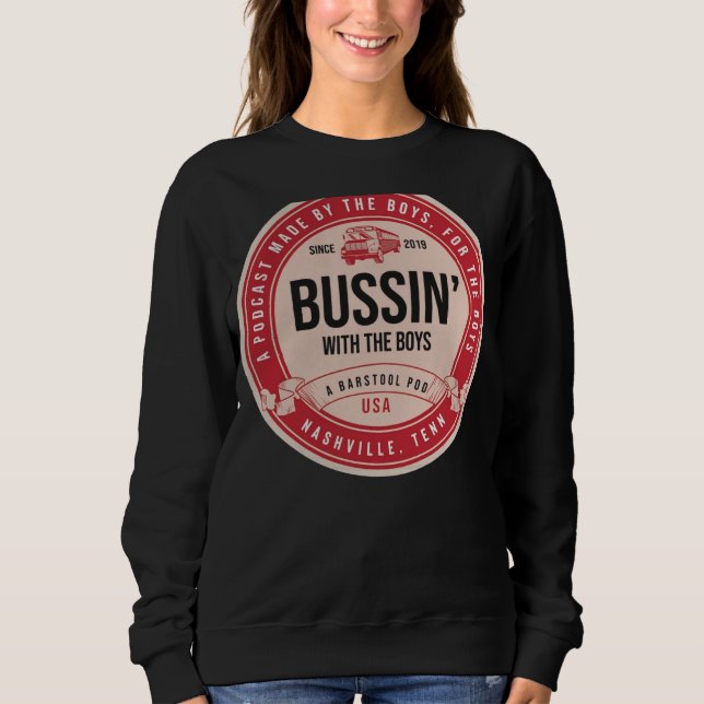 Bussin with The Boys Beer Label Sweatshirt (Front)
