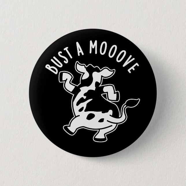 Bust A Mooove Funny Cow Pun Dark BG 6 Cm Round Badge (Front)