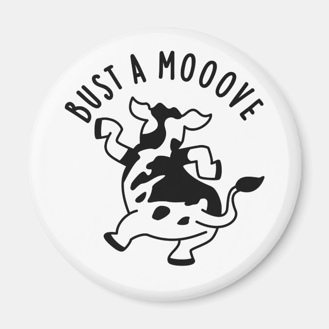 Bust A Mooove Funny Cow Pun  Magnet (Front)