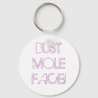 BUST MOLE FACE! KEY RING