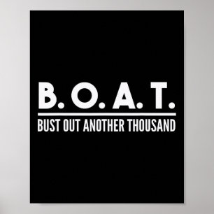 Bust Out Another Thousand Funny Boating Boat Owner Poster