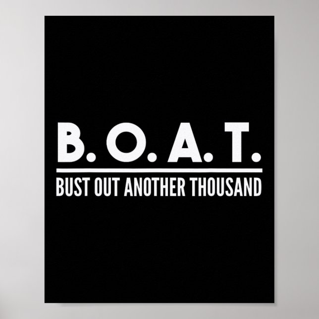 Bust Out Another Thousand Funny Boating Boat Owner Poster (Front)