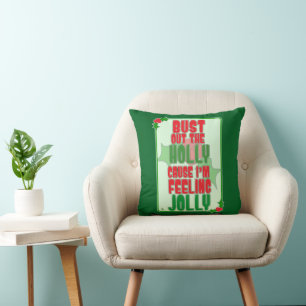 Bust Out Holly Feeling So Jolly Christmas Season Cushion