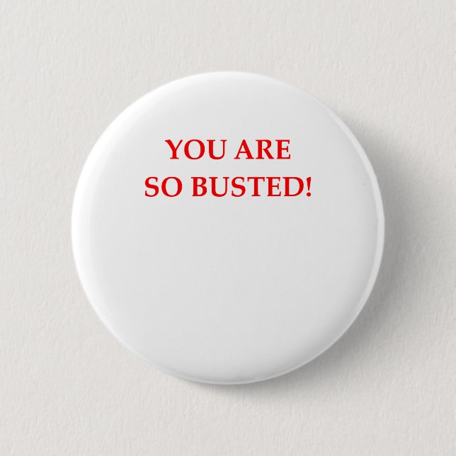 BUSTED 6 CM ROUND BADGE (Front)