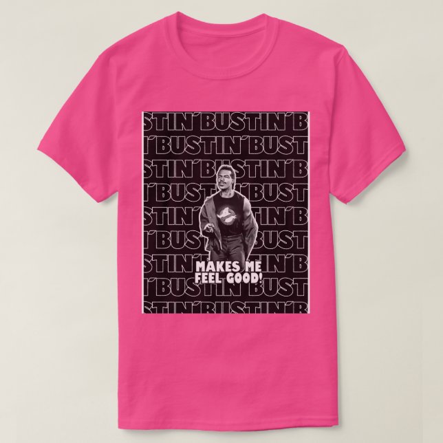 Bustin T-Shirt (Design Front)