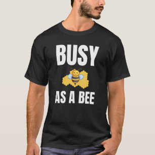 Busy as a Bee alternate design T-Shirt