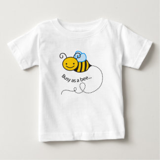 Busy as a  bee baby T-Shirt