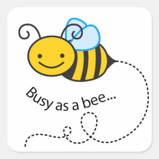 Busy as a  bee square sticker