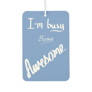 Busy Awesome Funny Handwritten Slogan Humour Blue Car Air Freshener