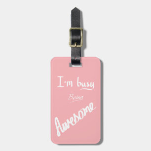 Busy Awesome Funny Handwritten Slogan Humour Pink  Luggage Tag
