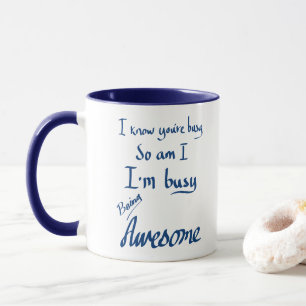 Busy Awesome Funny Handwritten Slogan Navy Blue Mug