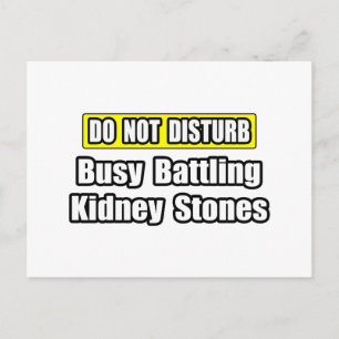Busy Battling Kidney Stones Postcard
