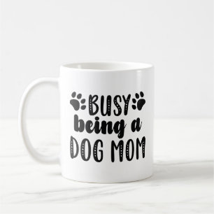 Busy Being A Dog Mum Coffee Mug