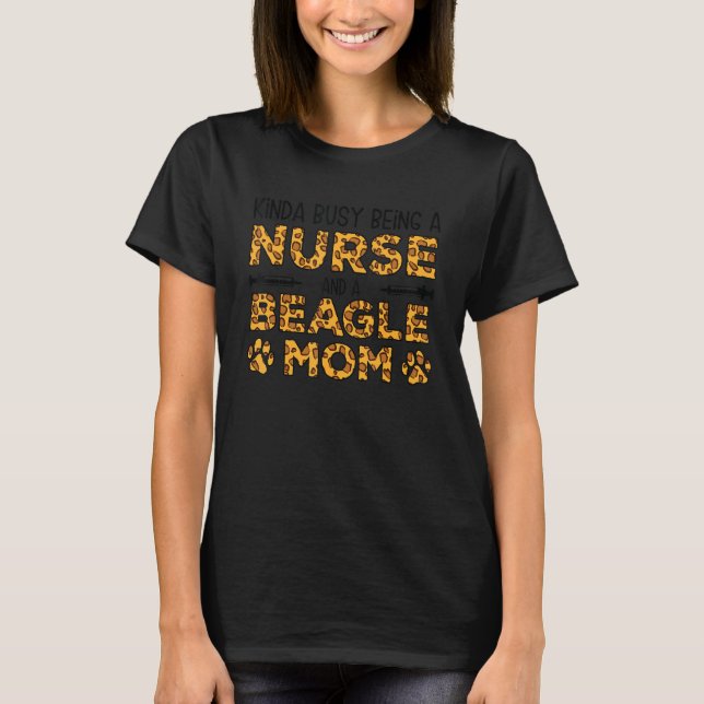 Busy Being Nurse Dog Mother - Beagle Mom T-Shirt (Front)