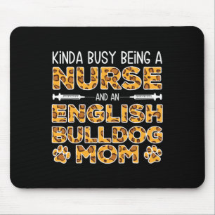 Busy Being Nurse Dog Mother - English Bulldog Mum  Mouse Pad