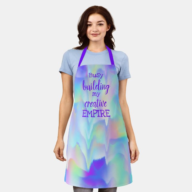 Busy Building My Creative EMPIRE Colourful Apron (Worn)