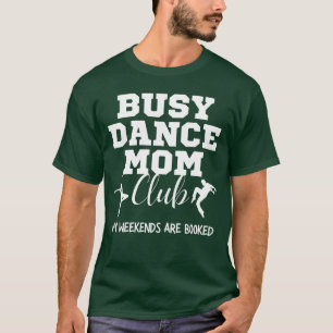 Busy Dance Mom Club My Weekend Are Booked retro fa T-Shirt