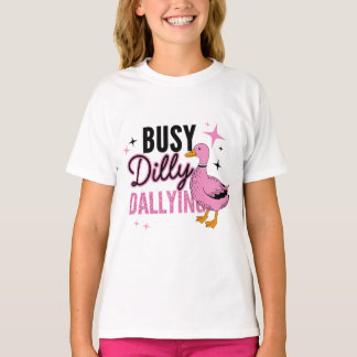 Busy Dilly Dallyin’ Funny Pink Duck Shirt