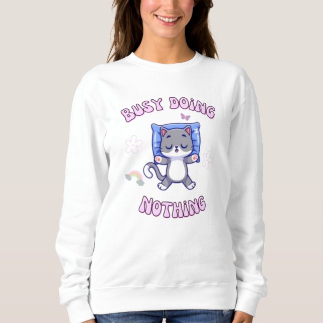Busy Doing Nothing Chibi Cat  Sweatshirt (Front)