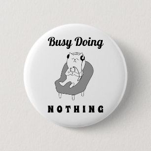 Busy Doing Nothing Cute Cat Funny Humour 6 Cm Round Badge