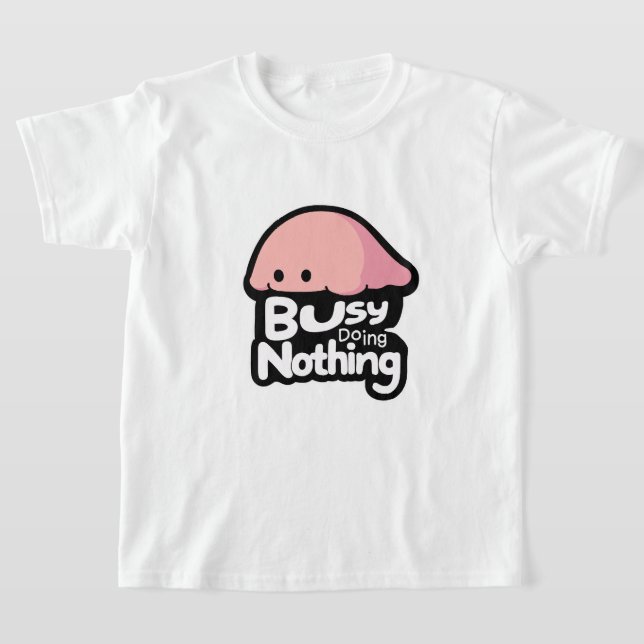 Busy Doing Nothing - Cute Pink Blob T-Shirt (Laydown)