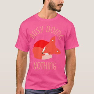 Busy Doing Nothing Funny Sleepy Fox T-Shirt