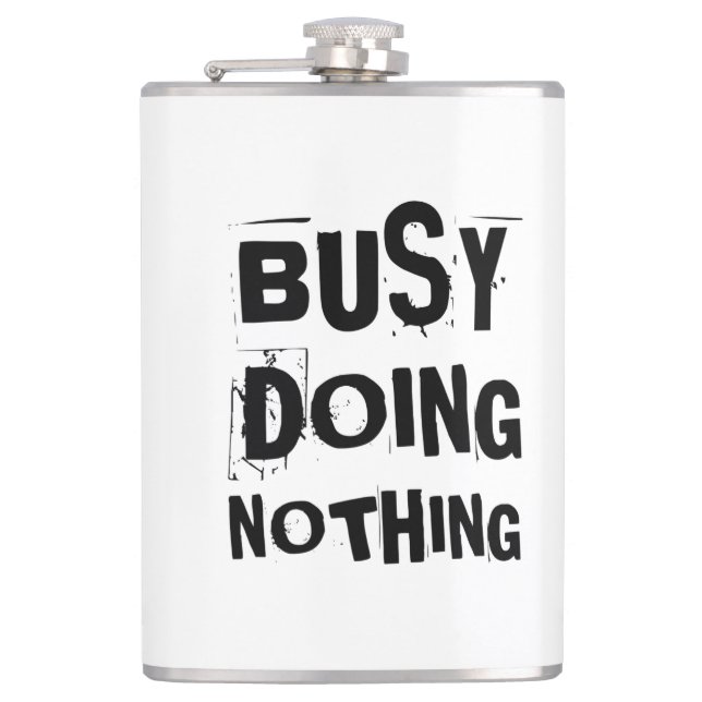 Busy doing nothing hip flask (Front)
