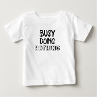 Busy Doing Nothing T-Shirt