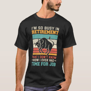 Busy in retirement u2013 Zodiac sign astrology zod T-Shirt