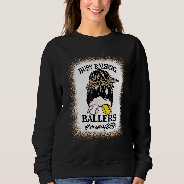 Busy Raising Ballers Baseball Softball Mom Mothers Sweatshirt (Front)